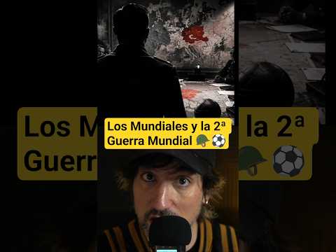 Los Mundiales y la 2ª Guerra Mundial 🪖⚽ #mundial #futbol #mundial2026