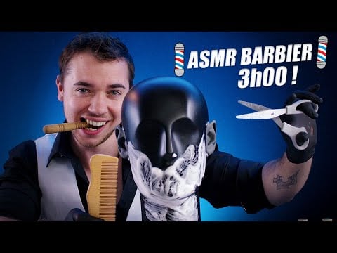 ASMR 3H : LE MEILLEUR BARBIER !