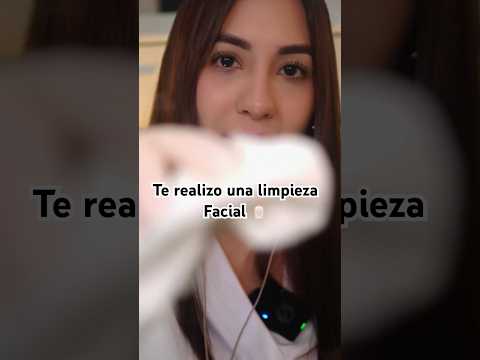 Te realizo una limpieza facial rápida 💕✨ #asmrroleplay