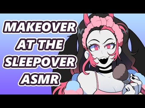ASMR Sleepover Makeover | Bestie Does Your Hair & Makeup