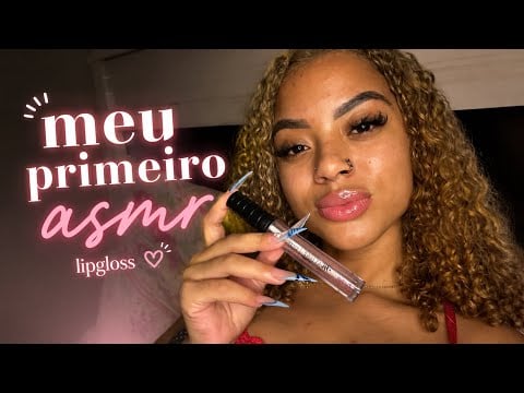 MEU PRIMEIRO ASMR, LIPGLOSS🫦💤💤💙