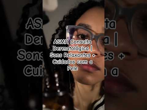 ASMR Consulta Dermatológica | Sons Relaxantes + Cuidados com a Pele #asmr #asmrcaseiro