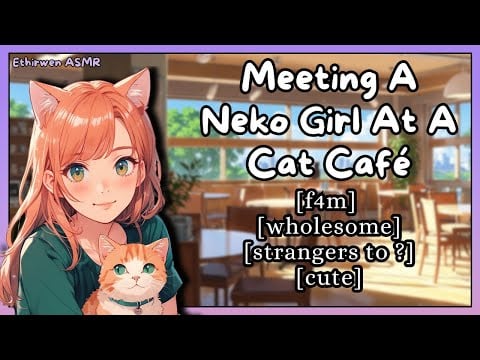 [F4M] Meeting A Neko Girl At A Cat Café | ASMR Roleplay