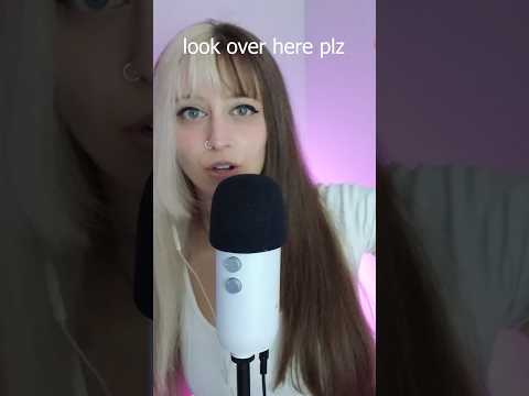 ASMR 💗 look over here ok #asmr