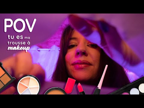 ASMR FR | POV : Tu es ma trousse à makeup 💄