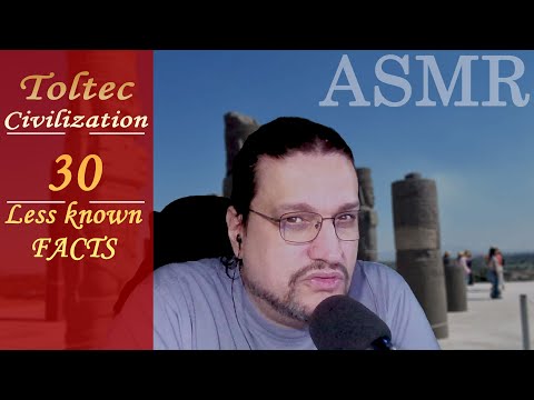 ASMR: The TOLTEC Civilization in 30 Less Known Facts | ASMR Forgotten Civilizations and Empires