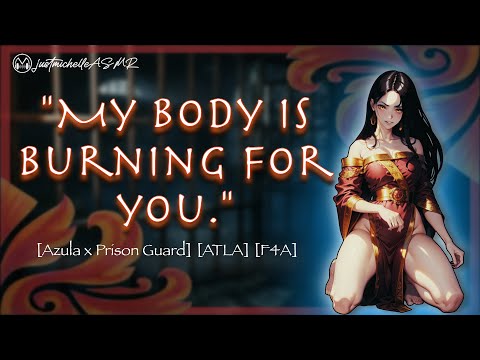 ASMR Roleplay: The Comet’s Heat [Azula x Listener], [F4A], [Prison Guard], [ATLA], [Pt.2]