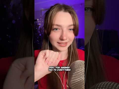 POV: you answer YES to everything #asmr #asmrsounds #asmrrelax #asmrtingles #asmrsleep #relax