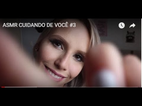 ASMR CUIDANDO DE VOCÊ #3 - Bruna Asmr