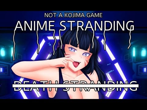 Anime Stranding...