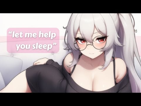 let mommy help you sleep... asmr