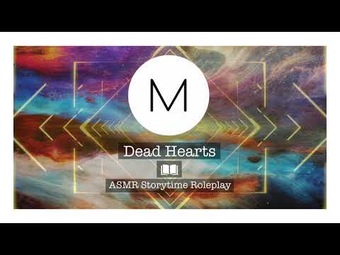 ASMR Stories: Dead Hearts [Bedtime Story], [Romance], [Calming Music], [Reading], [Sleep]