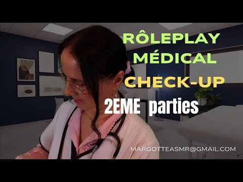 Asmr français, Rôleplay médical "Check-Up " demande faite par "Camille " 2EME PARTIES