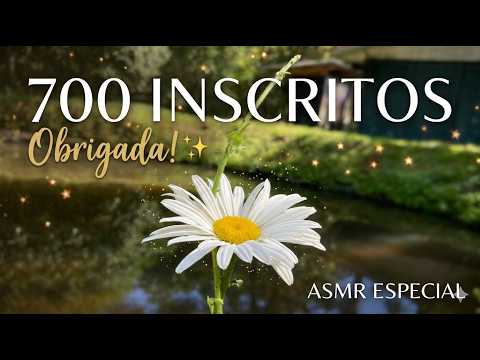 ESPECIAL, 700 INSCRITOS !!!! ASMR EXTRA LONGO !