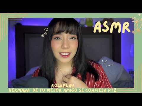 ASMR - HERMANA MENOR DE TU MEJOR AMIGO SE CONFIESA PT2/ ROLEPLAY