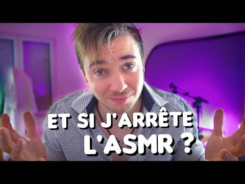ASMR  #1 : ET SI J'ARRÈTE L’ASMR ?