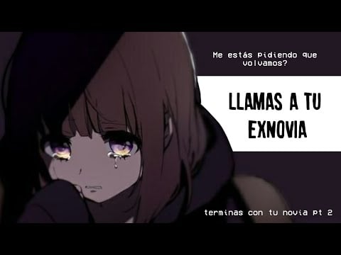 llamas a tu exnovia//Terminas con tu novia Pt.2// ASMR roleplay