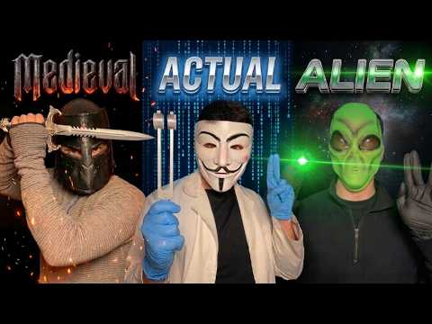 ASMR - MEDIEVAL vs ACTUAL vs ALIEN