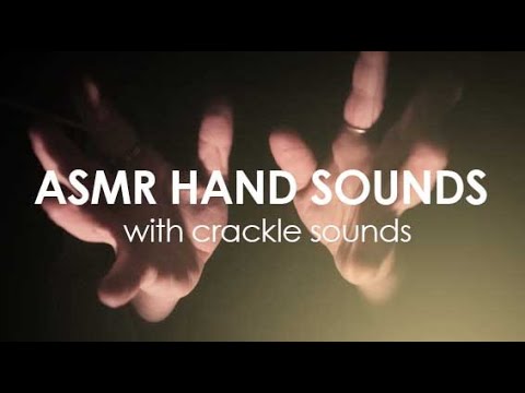 ️‍🔥ASMR HAND SOUNDS with Crackling Sounds️‍🔥