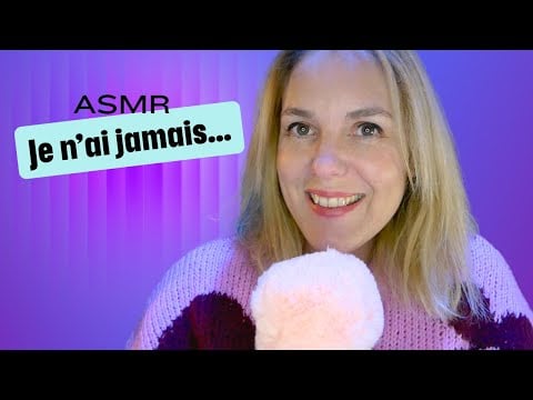 ASMR FR 😱 Je n'ai jamais... La liste de la honte !