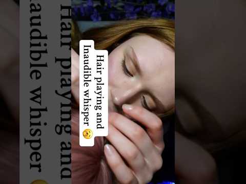 Hair playing + inaudible whisper 😍 Cut from this video 👆🏻#asmr