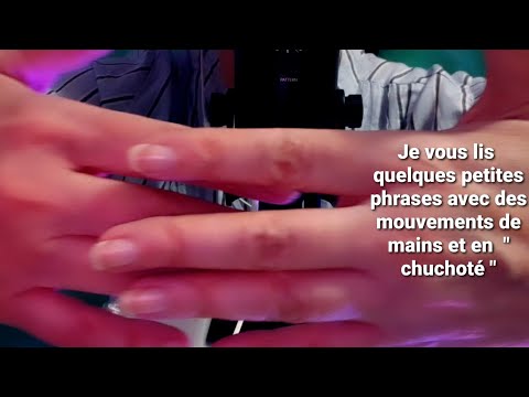#asmr #français Je vous lis quelques petites phrases avec des mouvements de mains et en chuchoté