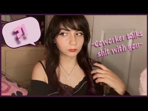 ⭐️Asmr~ Coworker Talks Sh*t With You pt.2⭐️🗣️💬