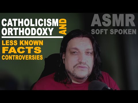 ASMR: CATHOLICISM vs ORTHODOXY less known facts and controversies | ASMR soft spoken