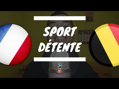 Sport détente #12 : France - Belgique ( 1/2 finale - Coupe du monde 2018 )