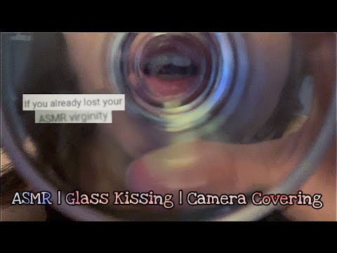 ASMR | Glass Kissing | Camera covering | Mouth Sounds