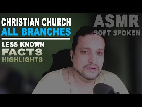 ASMR: All Christian Church Branches and Independent Churches with facts | ASMR soft spoken