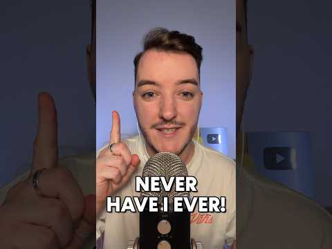 NEVER HAVE I EVER! #asmr