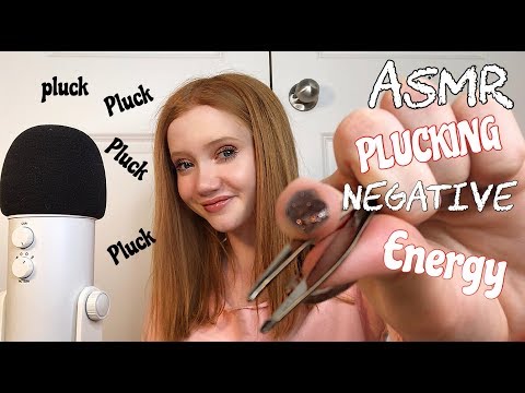 ASMR~ Plucking Your NEGATIVE Energy Away...