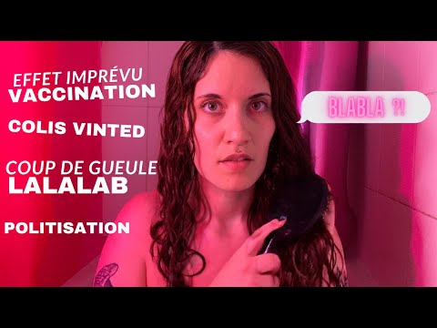 ASMR FR 💦 Blabla dans mon bain #17 ( coup de gueule Lalalab, vaccination, effet imprévu, vinted...)