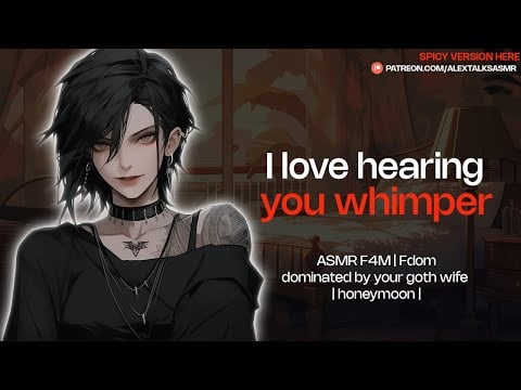 [SPICY & cute] [F4M] Possessive goth WIFE gets dominant on your honeymoon | [Fdom] good boy ASMR RP