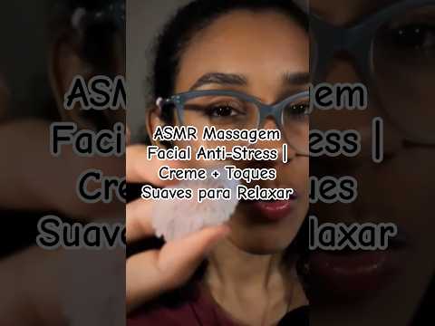 ASMR Massagem Facial Anti-Stress | Creme + Toques Suaves para Relaxar #asmr #asmrcaseiro #tingles