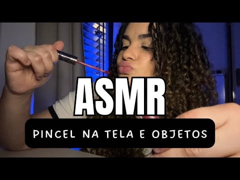 ASMR CASEIRO - PINCEL NA TELA E OBJETOS ALEATORIOS 