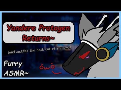 [Furry ASMR] The Yandere Protogen Returns~