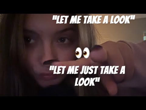 asmr | repeating “let me just take a look”/“let’s just take a look”