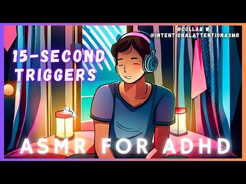 ASMR - For ADHD 🌺 (15-Second Triggers, Collab With @intentionalattentionasmr )