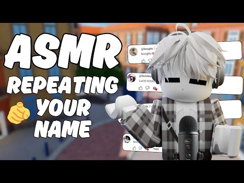 Roblox ASMR ~ Repeating YOUR Names! 🥰