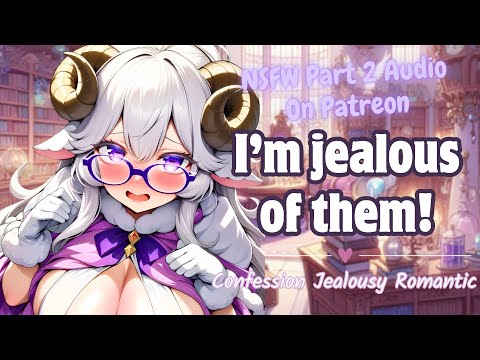 🐑 Nerdy Childhood Bestfriend Sheep Girl Is Jealous [F4M] [Monster Girl] [Insecurity] [ASMR RP]