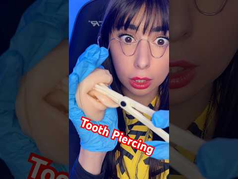 ASMR girl gives you first tooth piercing 😖 #asmr #shorts #comedy #dentist