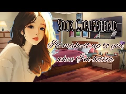 Taking care of your Sick Dominant Girlfriend (Reverse comfort) (F4A) (Play yandere hinted)