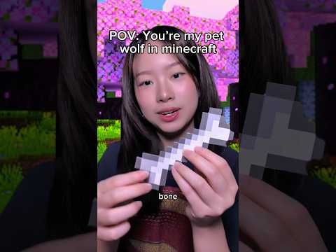 pov: you’re my minecraft pet wolf #asmr
