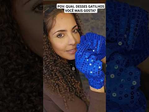 ASMR  POV: QUAL DESSES GATILHOS VOCÊ MAIS GOSTA? #asmrrelaxing #asmrbrasil #asmrsound #asmrshorts