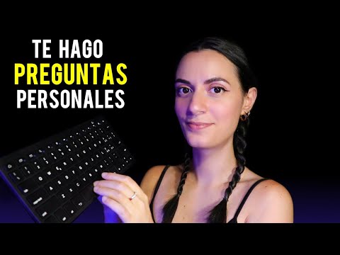 ASMR español TE HAGO PREGUNTAS PERSONALES (Soft spoken, sonido de Teclado)