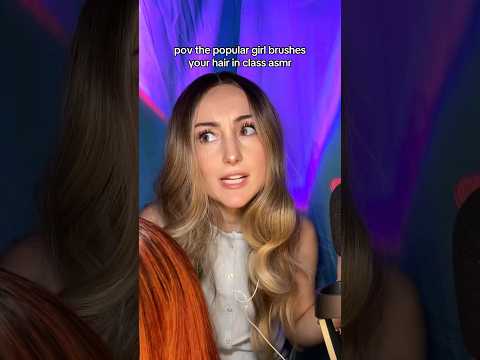 ASMR Popular Girl Brushes Your Hair in Class