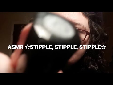 ASMR ☆ STIPPLE, STIPPLE, STIPPLE☆ To Relax You