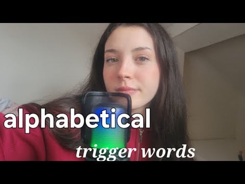 Alphabetical trigger words asmr